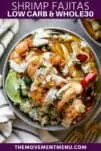 shrimp fajitas in a bowl with cauliflower rice and a creamy dressing on top